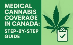 How to Apply for Medical Cannabis Coverage in Canada: Step-by-Step Guide